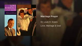 Dr Louis H Evans  The Marriage Prayer Original Version [upl. by Annadiane631]