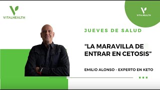 JUEVES DE SALUD quotLa maravilla de entrar en CETOSISquot por Emilio Alonso [upl. by Anaeco673]