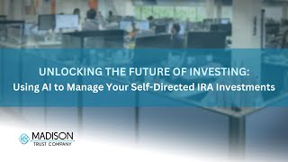 Unlocking the Future of Investing Using AI to Manage Your SelfDirected IRA Investments [upl. by Lyle618]