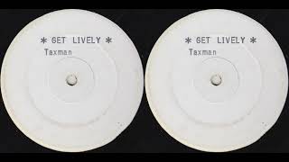 Taxman  Get Lively  Version [upl. by Willow737]