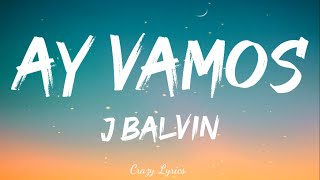 J Balvin  Ay Vamos Official Lyrics Video [upl. by Ahdar]