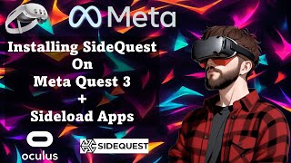 Installing SideQuest on Meta Quest 3 for Sideloading Apps amp Games [upl. by Eltsyrc]