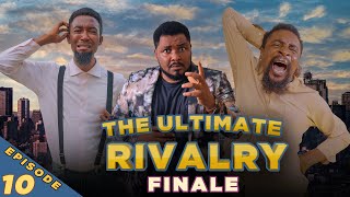 The Ultimate Rivalry  Episode 10  FINALE Yawaskits 217 Kalistus Miwa Olorunfemi Boma [upl. by Eniak]