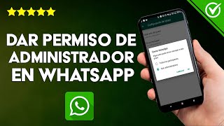 Cómo Añadir o Dar Permisos de Administrador en mi Grupo de WhatsApp  Tutorial paso a paso [upl. by Tally]