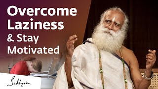 1 Simple Way to Overcome Laziness amp Stay Motivated  Sadhguru [upl. by Htrow]