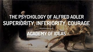 The Psychology of Alfred Adler Superiority Inferiority and Courage [upl. by Otreblig]