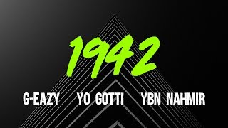 GEazy  1942 ft Yo Gotti YBN Nahmir Lyrics Video [upl. by Leonardo]