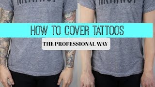 HOW TO COVER TATTOOS  THE PRO WAY [upl. by Brigid]