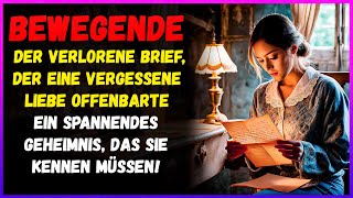 Der Verlorene Brief Eine Vergessene Liebe und ein Spannendes Geheimnis das Sie Kennen Müssen [upl. by Melisa]