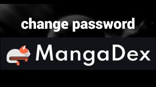 How to change password in MangaDex account [upl. by Jodie552]