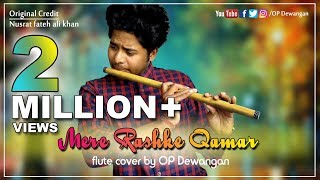 MERE RASHKE QAMAR Flute Cover by OP Dewangan [upl. by Otiv203]