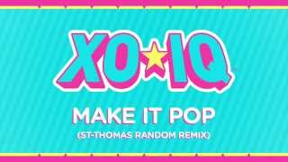 XOIQ  Make It Pop StThomas Random Remix Official Audio  From the TV Series Make It Pop [upl. by Islek]