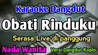 OBATI RINDUKU  KARAOKE  NADA WANITA CEWEK  Versi Dangdut Koplo  Cantika Davinca [upl. by Ettedanreb452]