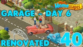 HOMESCAPES STORY WALKTHROUGH   GARAGE  DAY 6 RENOVATED  GAMEPLAY   iOS  Android  40 [upl. by Agnese]