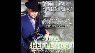 Una Reflexion  Michael Salgado Nuevo Sencillo [upl. by Sairacaz123]