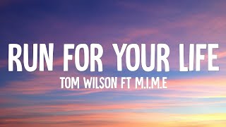 Tom Wilson amp MIME  Run For Your Life Lyrics [upl. by Fawne978]