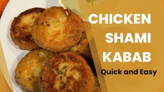 Chicken Shami Kabab Simple and Quick [upl. by Grati]