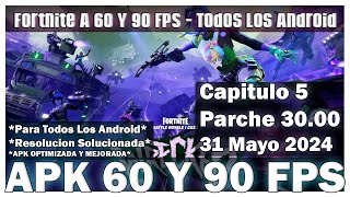 Fortnite 3000 PARCHE NUEVA APK 60 Y 90 FPS  31 Mayo 2024 Resolucion Alta  TODOS LOS ANDROID [upl. by Minor761]