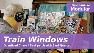 Train Windows  First patch w Shakmat Bard Quartet [upl. by Nirahs176]