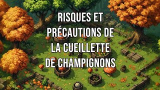 Les Risques et Préoccupations de la Cueillette de Champignons [upl. by Elaval]