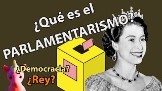 ¿Qué es el PARLAMENTARISMO ¿Democracia y reyes ¡Descúbrelo ¡Básico y simple rutahistorica [upl. by Kenta133]