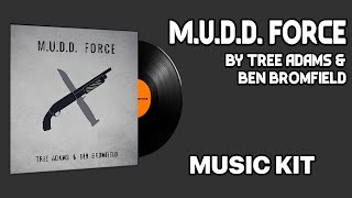 Tree Adams and Ben Bromfield  MUDD FORCE  Music Kit [upl. by Howie354]