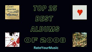 Top 25 Best Albums of 2008 from RateYourMusic [upl. by Artie474]