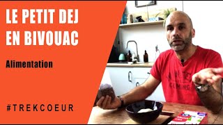 Alimentation en Bivouac  Le petit déjeuner fait maison [upl. by Adna]