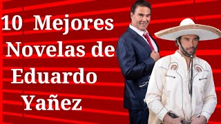 Las 10 mejores Novelas de Eduardo Yañez [upl. by Palma622]