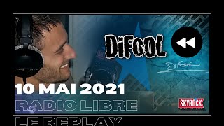 🎧Radio Libre du Lundi 10 Mai 2021  Difool est sur Skyrock 🎙️REPLAY ⏪ [upl. by Agostino]