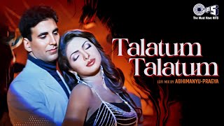 Talatum Talatum Lofi Mix  Akshay Kareena Priyanka Chopra  Udit Narayan Alka Yagnik Party Song [upl. by Engeddi260]