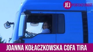 Joanna Kołaczkowska cofa TIRa  Jej Perfekcyjność zaprasza na drinka [upl. by Marler793]