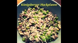 Königsberger Hackpfanne  KleeneMelle81 [upl. by Catto]