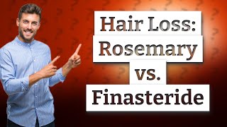 Is rosemary oil better than finasteride [upl. by Vanda634]