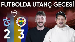 UTANÇ GECESİ Trabzonspor 23 Fenerbahçe  Serhat Akın amp Berkay Tokgöz [upl. by Ottilie]