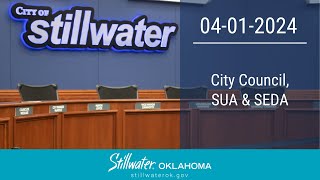 Stillwater City Council SUA and SEDA 04012024 [upl. by Yrroc153]