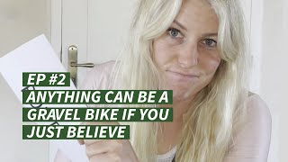 EP 2 “Anything can be a gravel bike if you just believe” [upl. by Yolanthe]