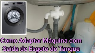 Como Instalar Máquina de Lavar com tanque adaptação 1 saída de Esgoto [upl. by Northway]