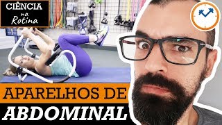 APARELHO DE ABDOMINAL SERVE PRA ALGUMA COISA  Ciência na Rotina 10 [upl. by Reivaj462]