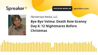 Bye Bye Velma Death Row Granny Day 6 12 Nightmares Before Christmas [upl. by Yeung]