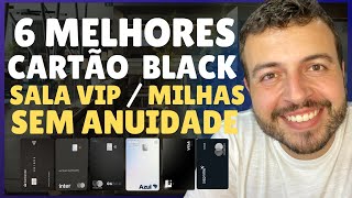 MELHORES CARTÃ•ES BLACK PARA SALA VIP e MILHAS 2023  CARTÃƒO CREDITO BLACK SEM ANUIDADE [upl. by Darsey632]