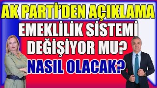 Ak Partiden Açıklama Emeklilik Sistemi Değişiyor m  Nasıl Olacak [upl. by Ehav]