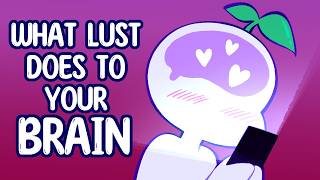 What Lust Does To Your Brain [upl. by Llesram]