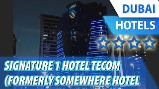 Signature 1 Hotel Tecom Formerly somewhere hotel Tecom 4 ⭐⭐⭐⭐  Review Hotel in Dubai UAE [upl. by Onitnelav]