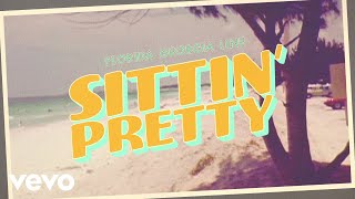 Florida Georgia Line  Sittin Pretty Lyric Version [upl. by Massimiliano808]