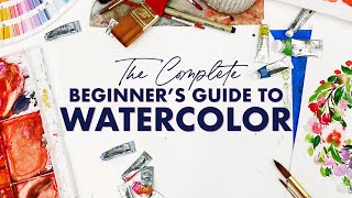 The Complete Beginners Guide to Watercolor [upl. by Ecinrev]