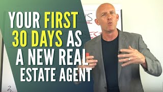 YOUR FIRST 30 DAYS AS A NEW REAL ESTATE AGENT [upl. by Doxia]