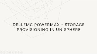 Storage Provisioning  DellEMC PowerMax Unisphere [upl. by Nylevol]