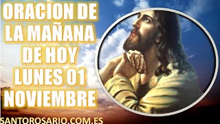 ✅ Oración de la Mañana de Hoy LUNES 01 NOVIEMBRE 2021  Oración Católica 🙏❤️🙏 [upl. by Ennayram805]