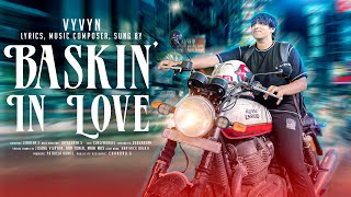 VYVYN  Baskin In Love Official Music Video [upl. by Eive]